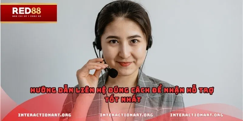 Hướng dẫn liên hệ đúng cách để nhận hỗ trợ tốt nhất