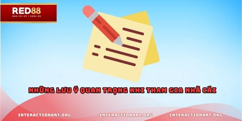 Những lưu ý quan trọng khi tham gia nhà cái